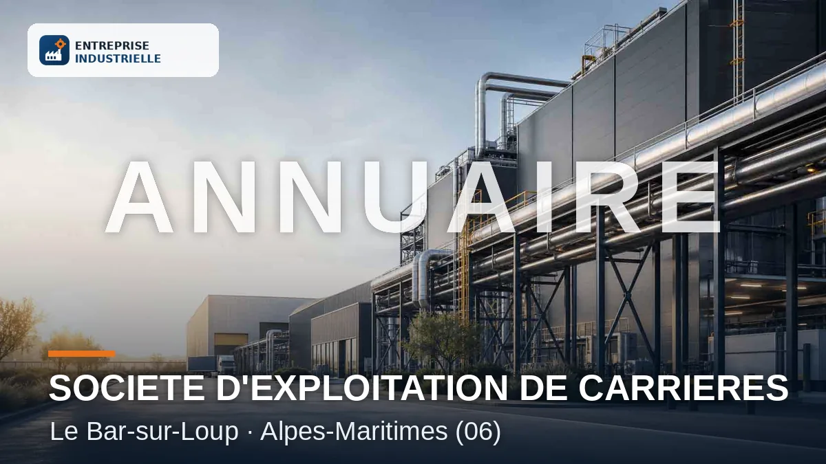 SOCIETE D'EXPLOITATION DE CARRIERES, entreprise industrielle à Le Bar-sur-Loup (06)