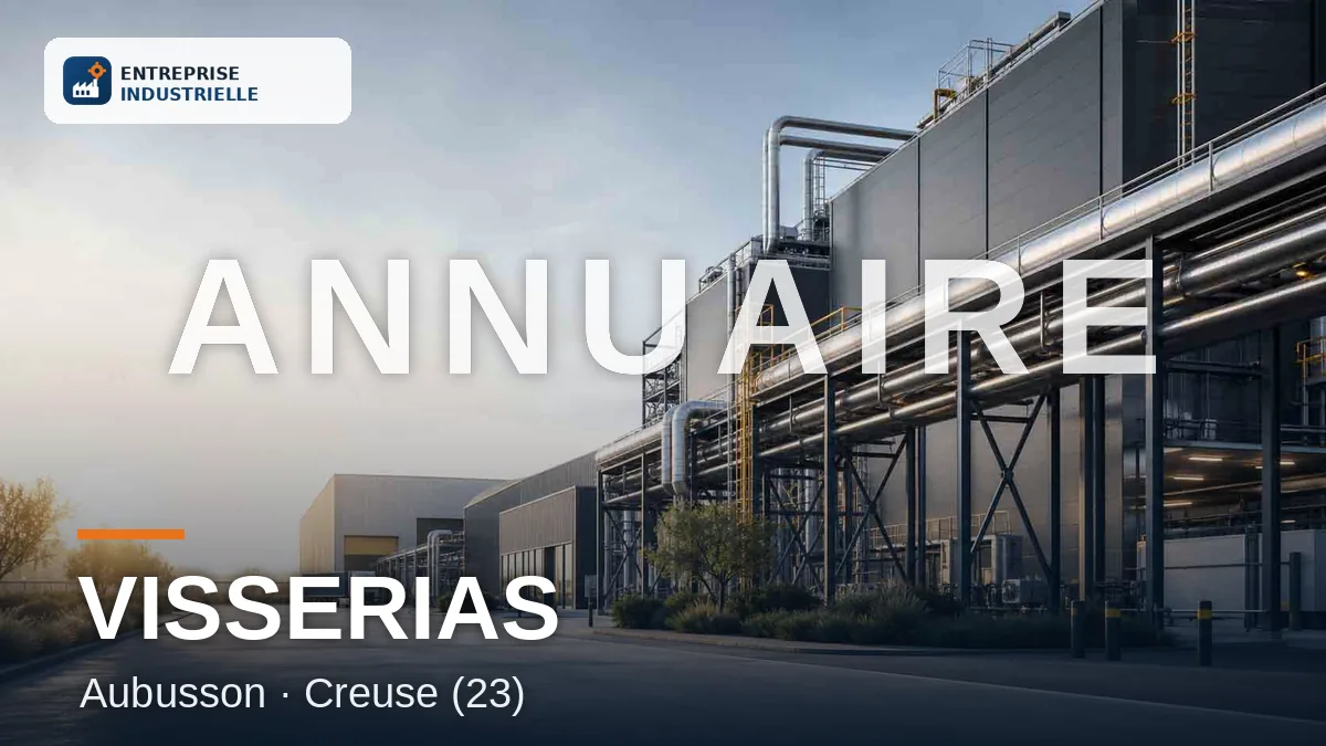 VISSERIAS, entreprise industrielle à Aubusson (23)