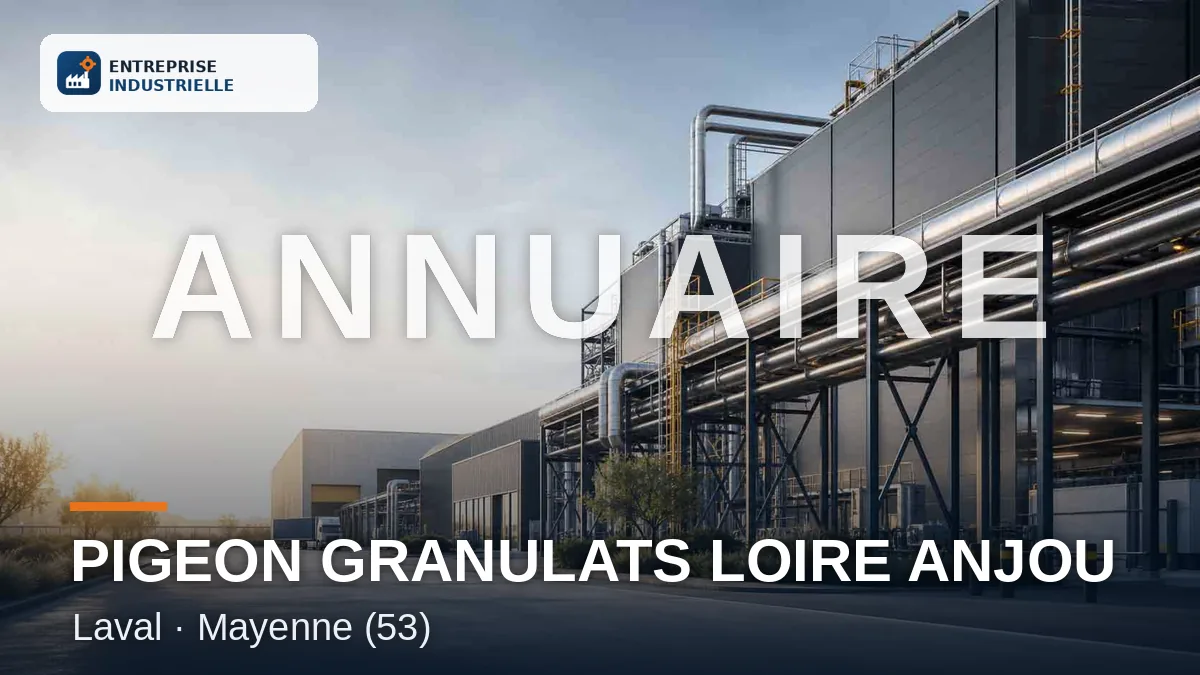 PIGEON GRANULATS LOIRE ANJOU, entreprise industrielle à Laval (53)