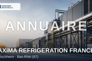AXIMA REFRIGERATION FRANCE, entreprise industrielle à Bischheim (67)