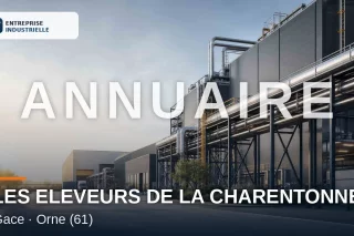 LES ELEVEURS DE LA CHARENTONNE, entreprise industrielle à Gace (61)